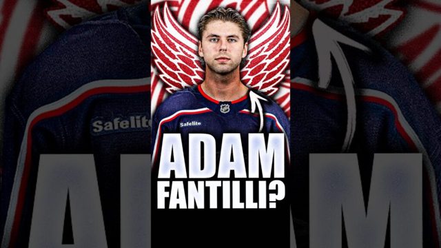 ADAM FANTILLI TO THE DETROIT RED WINGS? STRIKING WHILE THE IRON IS HOT?