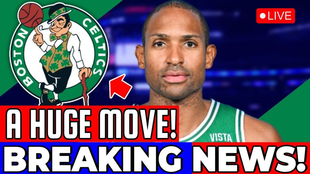 O CELTICS JUST ANNOUNCED! NBA CONFIRM! AL HORFORD UPDATE! BOSTON CELTICS NEWS