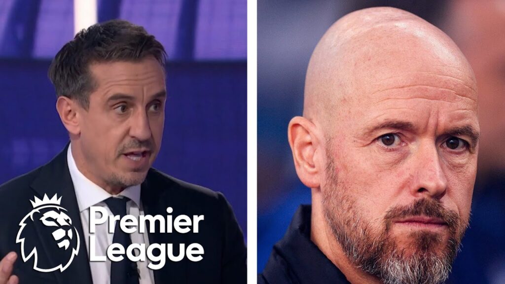 Gary Neville: ‘The pressure is enormous’ on Erik ten Hag, Man United | Premier League | NBC Sports