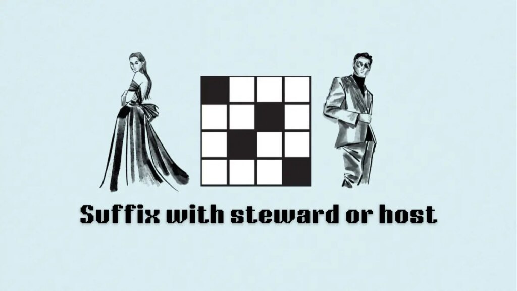 ‘Suffix with steward or host’ NYT Mini Crossword puzzle clue answer and hints