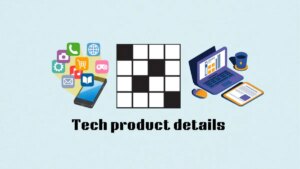 ‘Tech product details’ NYT Mini Crossword puzzle clue answer and hints