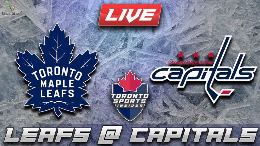 Toronto Maple Leafs vs Washington Capitals LIVE Stream Game Audio | NHL LIVE Gamecast & Chat