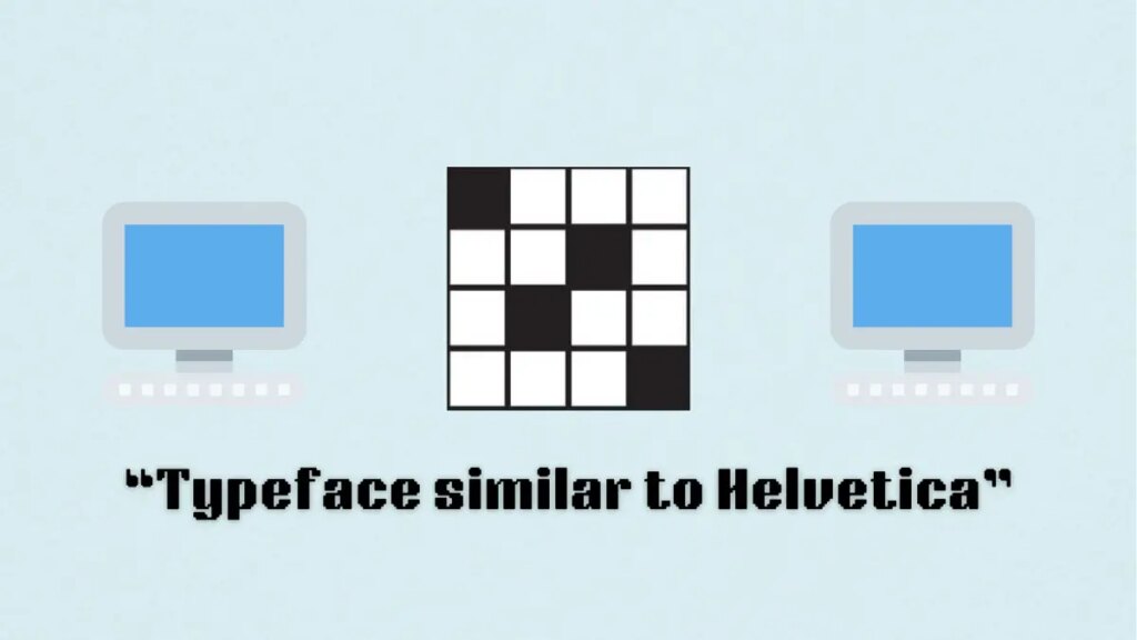 ‘Typeface similar to Helvetica’ NYT Mini Crossword puzzle clue answer and hints