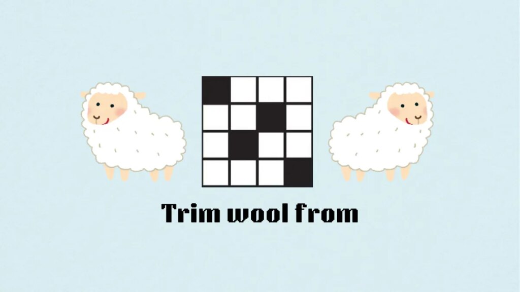 ‘Trim wool from’ NYT Mini Crossword puzzle clue answer and hints