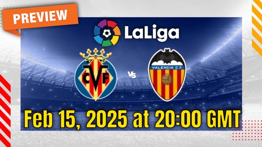 La Liga | Villarreal vs Valencia – prediction, team news, lineups | Preview