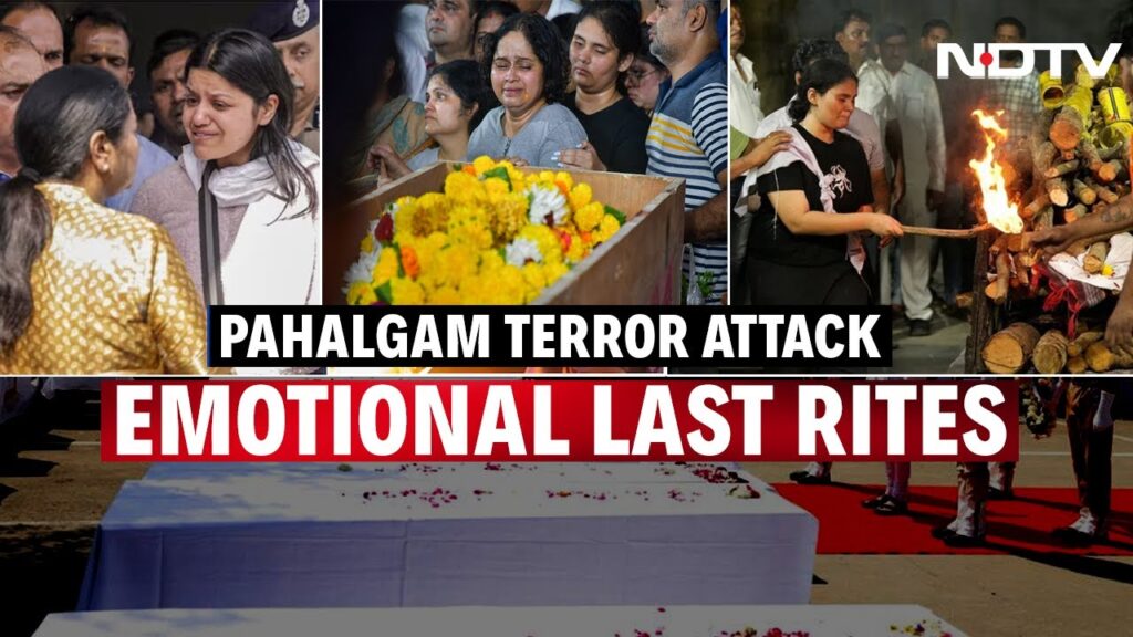 Pahalgam Terror Attack | Families Say Last Goodbyes To Victims Of Kashmir Terror Attack