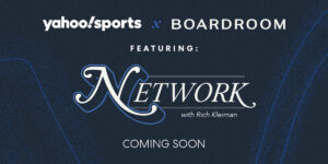 Yahoo Sports and Boardroom Announce New Content Partnership Exploring the Business and Culture of Sports