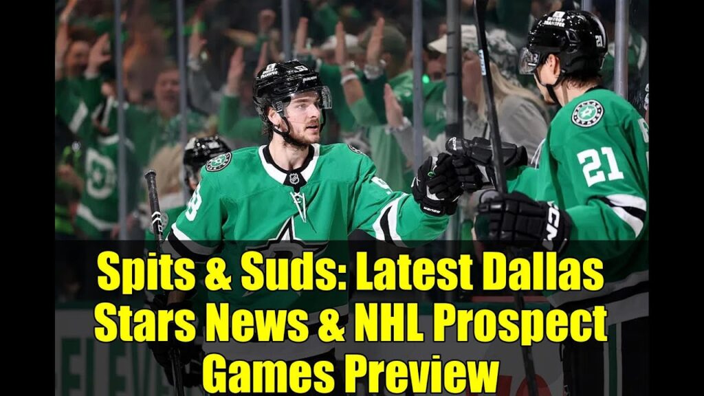 Spits & Suds: Latest Dallas Stars News & NHL Prospect Games Preview