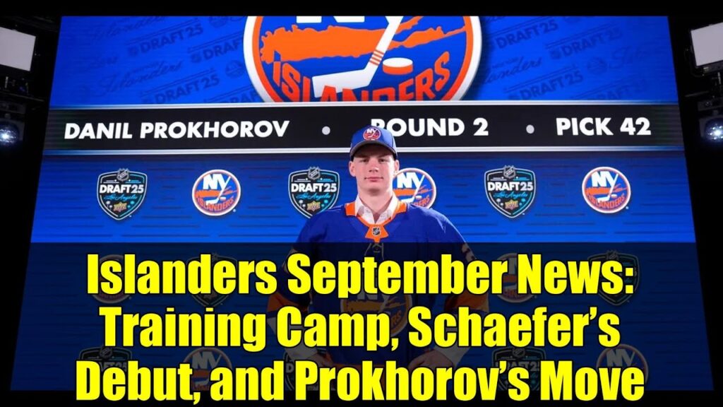 Islanders September News: Training Camp, Schaefer’s Debut, and Prokhorov’s Move | NHL 2025-26