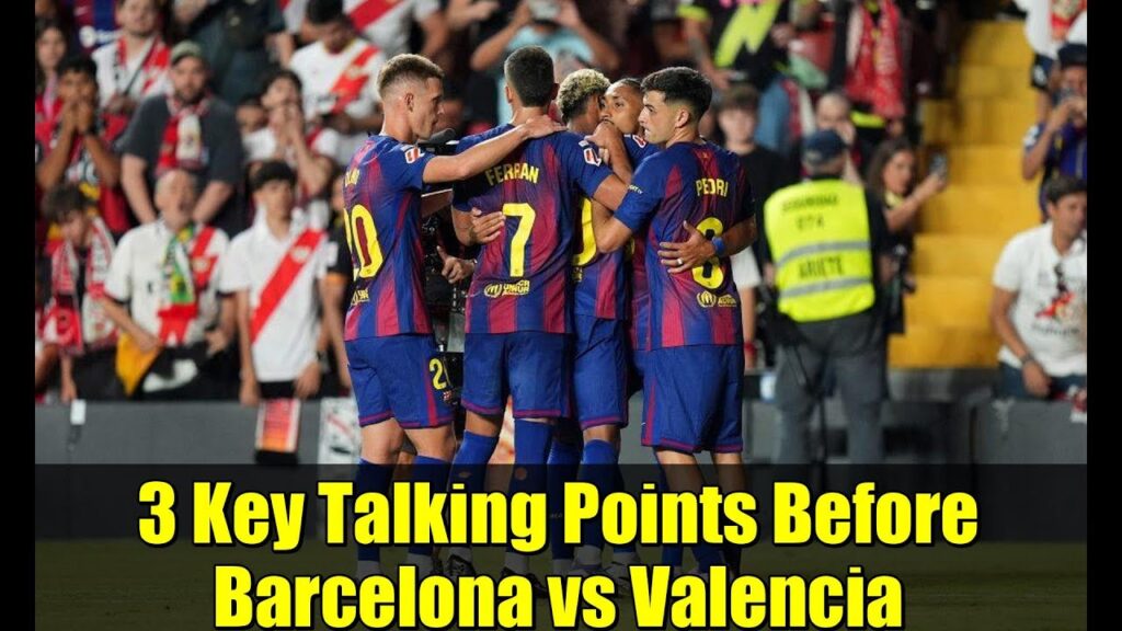 3 Key Talking Points Before Barcelona vs Valencia | La Liga MD4 Preview
