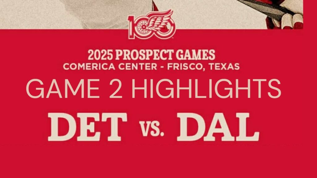 2025 Detroit Red Wings Vs Dallas Stars Prospect Game 2 Highlights