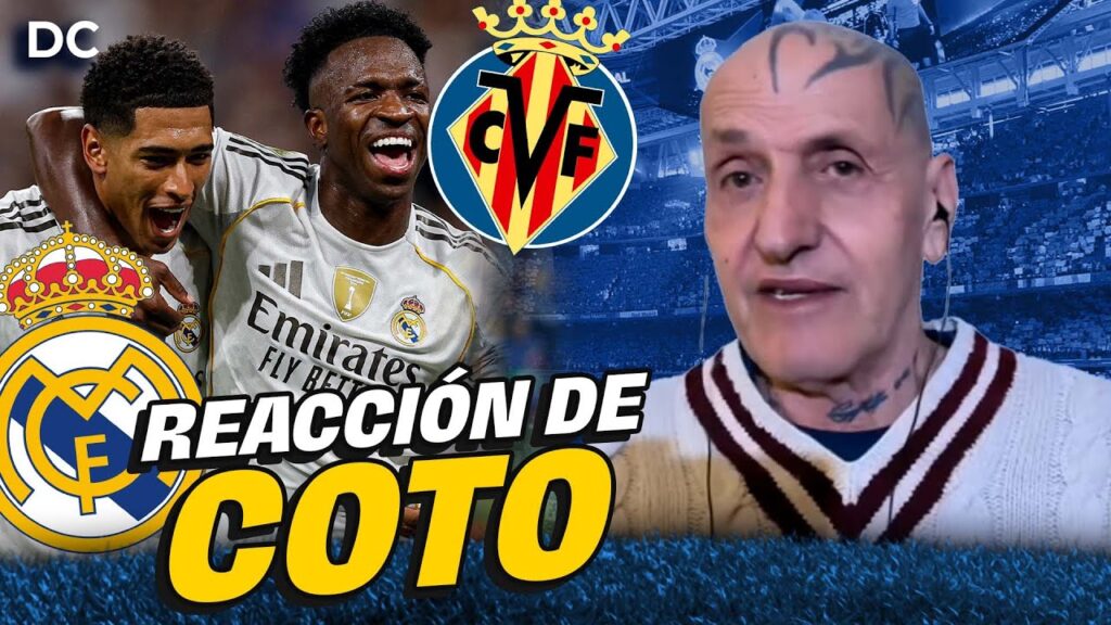 COTO MATAMOROS REACCIONA AL REAL MADRID 3-1 VILLAREAL DE LA LIGA