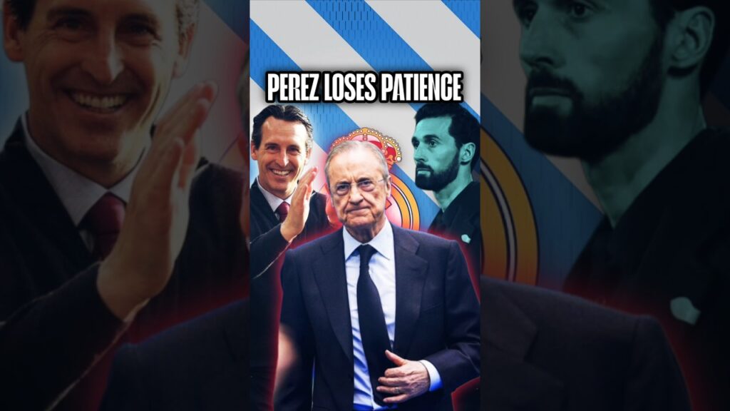 Real Madrid Under Pressure as Perez Considers Unai Emery After Arbeloa’s Collapse