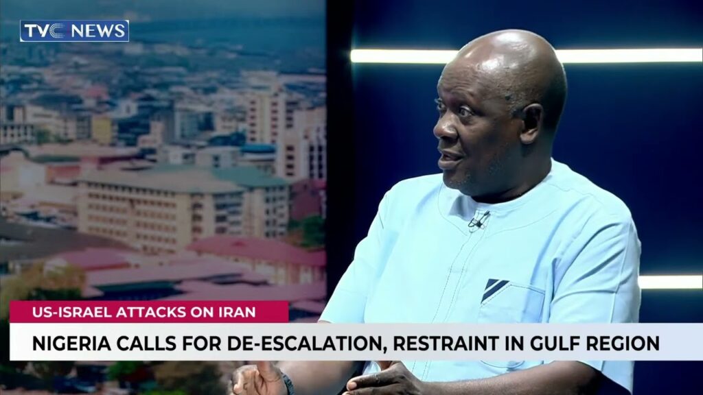 U.S – Israel Attacks On Iran: Nigeria Calls For De-Escalation, Restraint In Gulf Region
