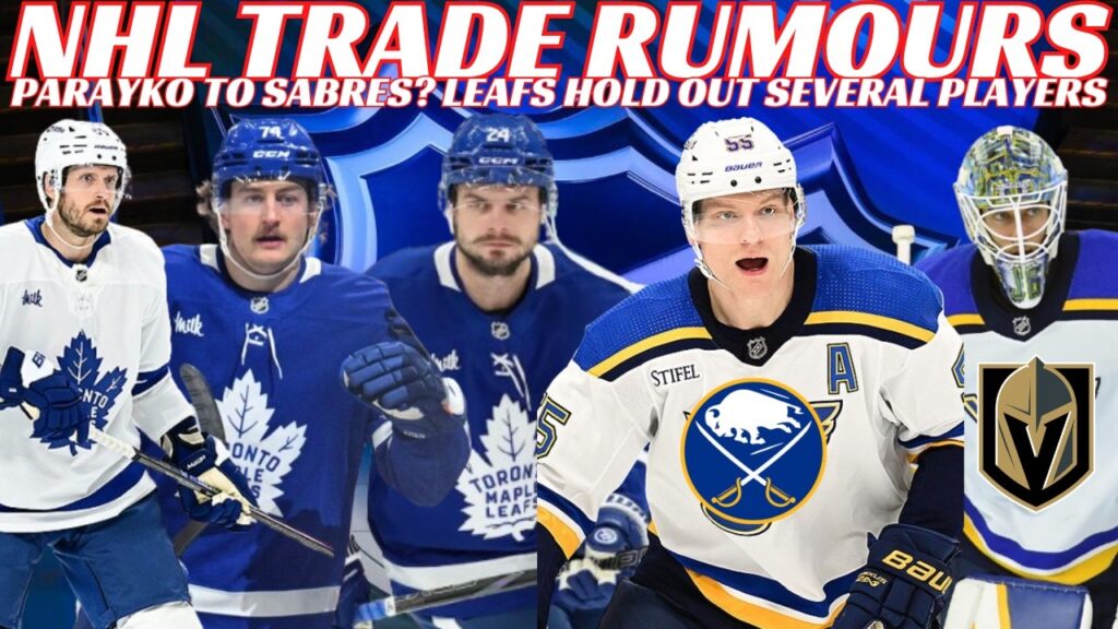 Huge NHL Trade Rumours – Parayko to Sabres? Leafs Trading OEL, McMann & Laughton? Binnington to VGK?