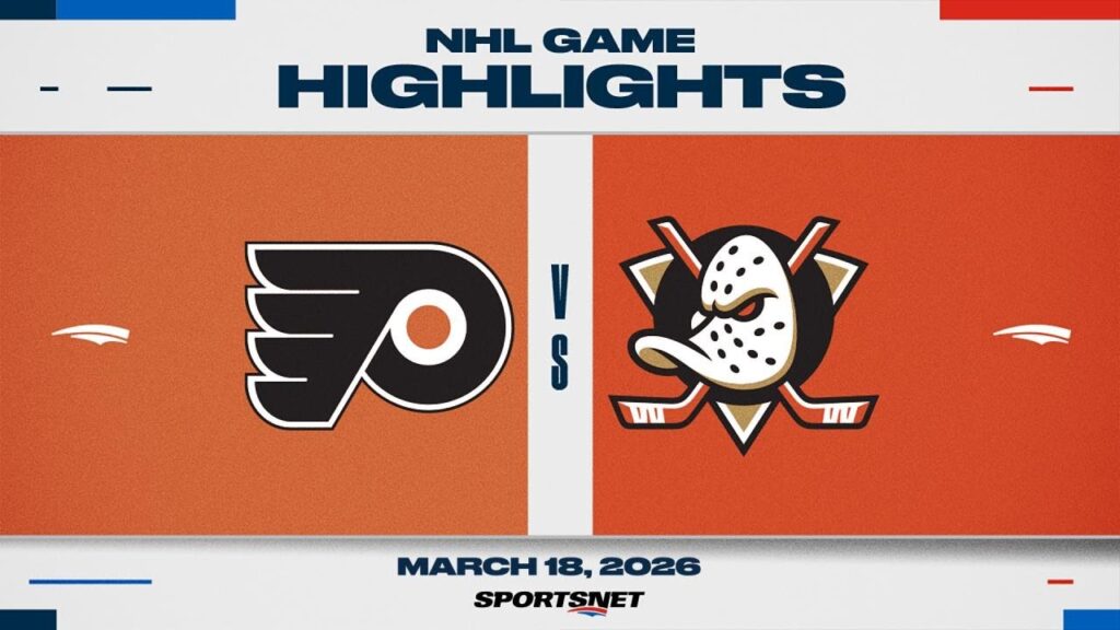 NHL Highlights | Flyers vs. Ducks – March 18, 2026