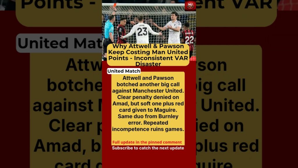 Stuart Attwell & Craig Pawson: The Referee Duo Ruining Manchester United Matches?