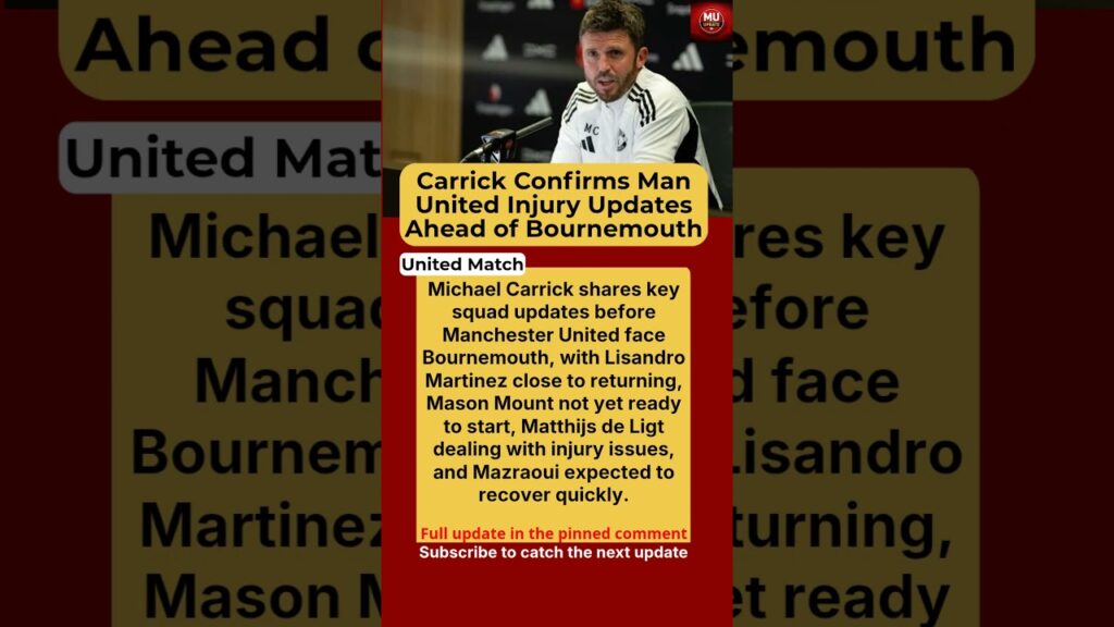 Carrick Injury Update Man United Squad: Mount, Martinez, De Ligt Ahead of Bournemouth