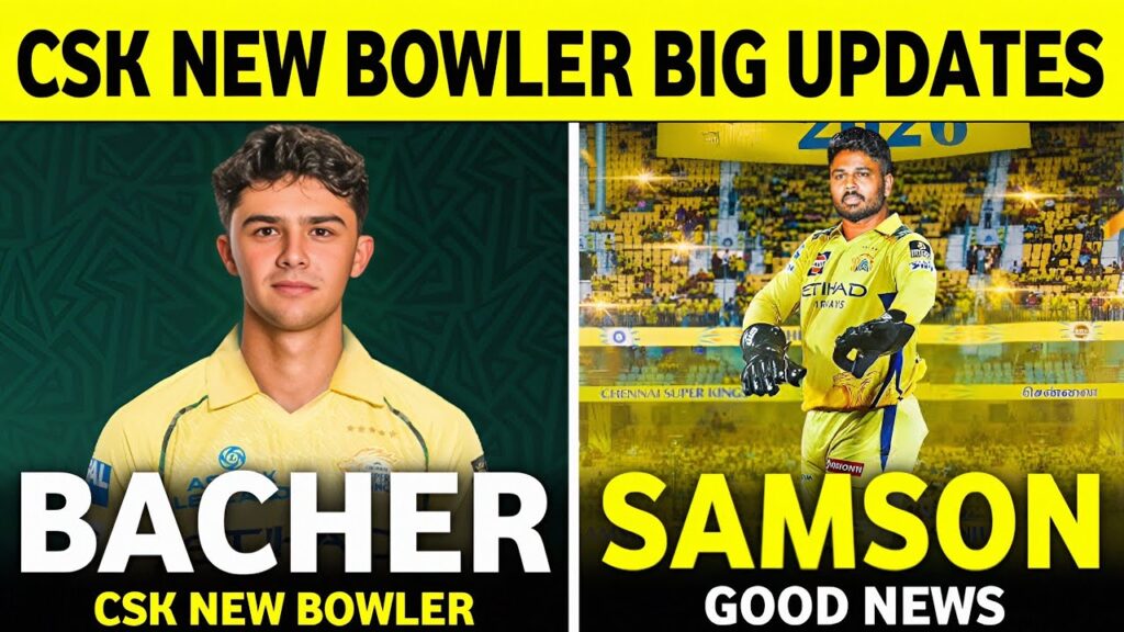 IPL 2026 : Jarren Bacher Csk New Bowler Join Csk | Sanju Samson Good News | Csk News Today ||