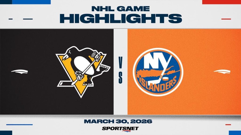 NHL Highlights | Penguins vs. Islanders – March 30, 2026