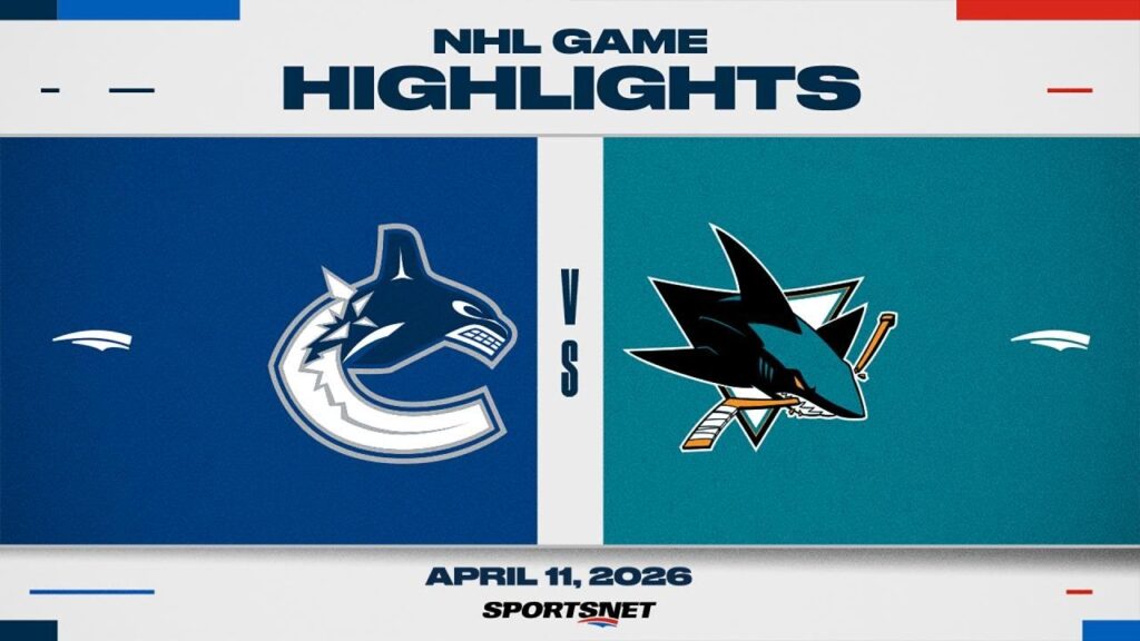 NHL Highlights | Canucks vs. Sharks – April 11, 2026