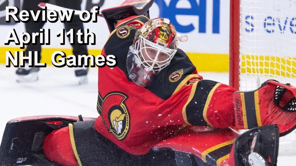 Review of April 11th NHL Games