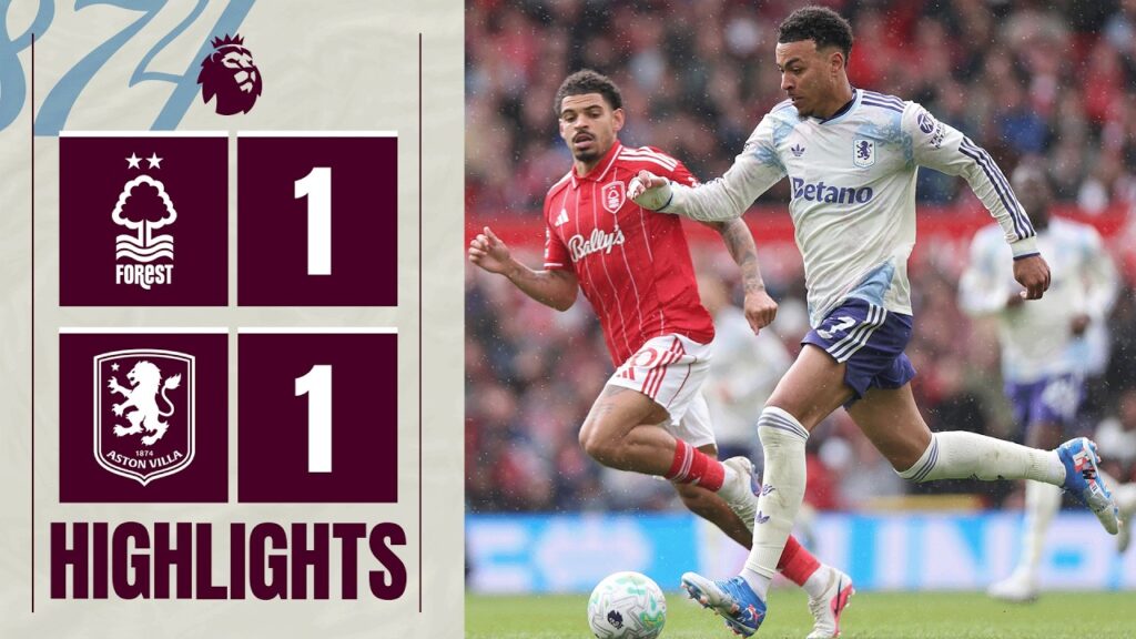 NOTT’M FOREST 1-1 ASTON VILLA | Premier League Highlights