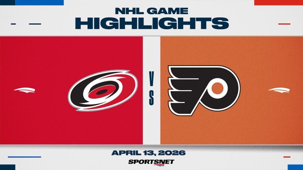 NHL Highlights | Hurricanes vs. Flyers – April 13, 2026