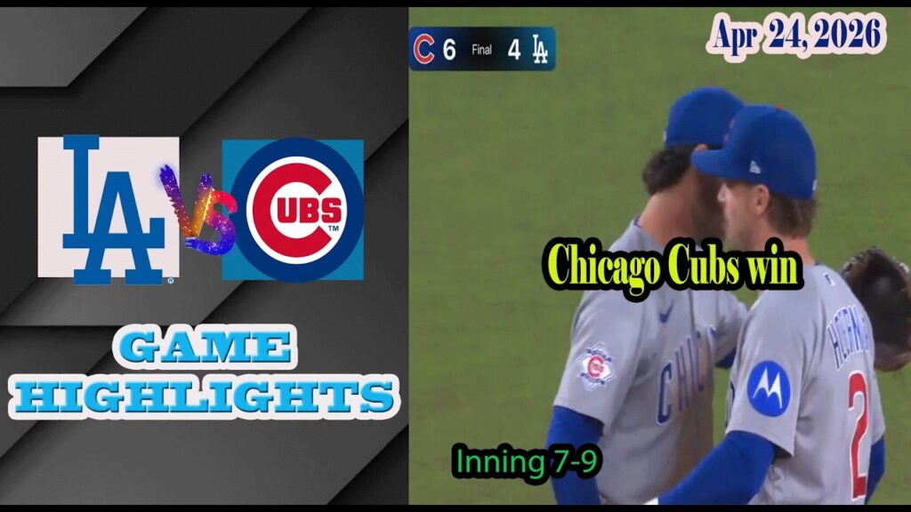 Los Angeles Dodgers vs Chicago Cubs Inning 7-9 Game Highlights 24/4/2026-MLB Season 2026