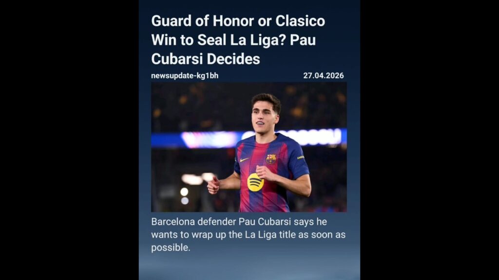 Guard of Honor or Clasico Win to Seal La Liga? Pau Cubarsi Decides #LaLiga