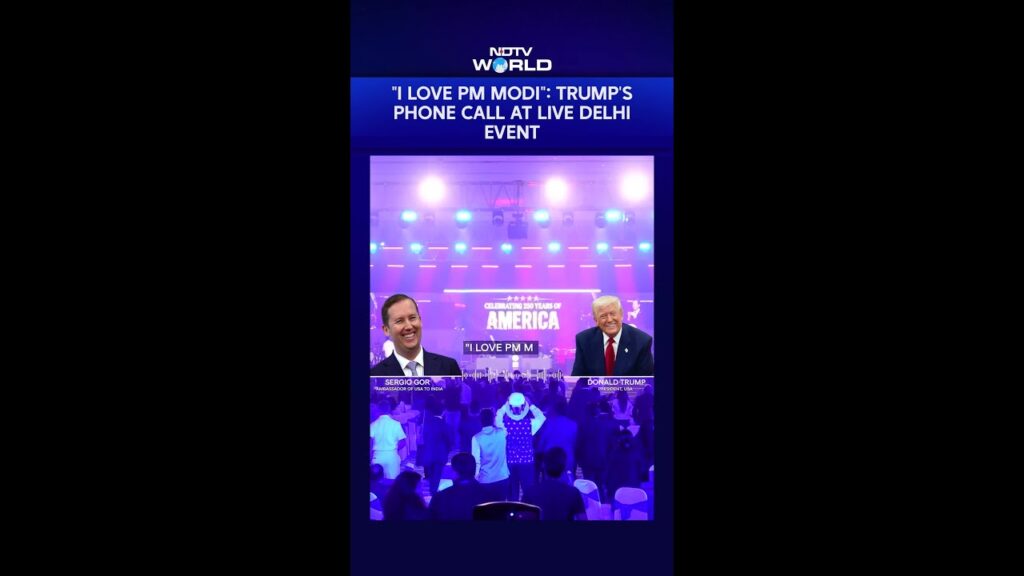 ‘I Love India And PM Modi’: Trump’s Surprise Call During US Event In Delhi