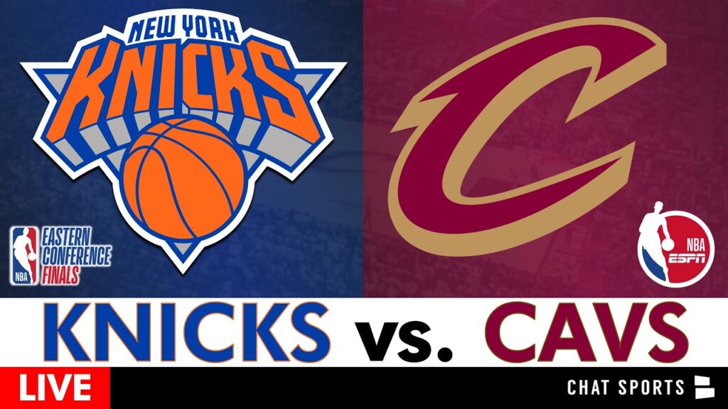 Knicks vs. Cavaliers Live Streaming Scoreboard, Play-By-Play, Highlights & Stats | ECF Game 4, ESPN