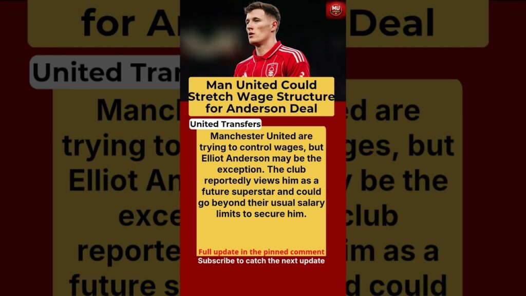 Manchester United Could Go Beyond Wage Structure for Elliot Anderson Transfer