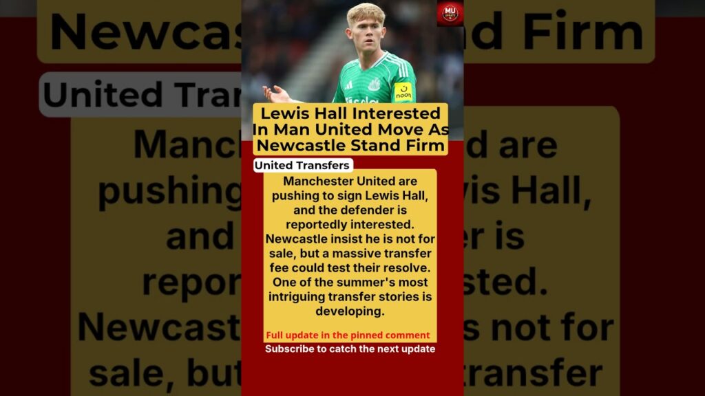 Lewis Hall to Manchester United? Newcastle Set Massive Asking Price