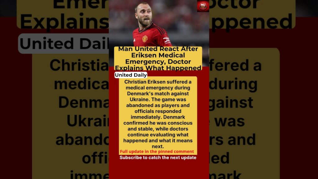 Manchester United & Doctor Respond After Christian Eriksen Medical Emergency