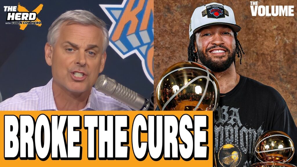 How Jalen Brunson BROKE New York Knicks NBA Finals CURSE + Right & Wrong | Colin Cowherd: THE HERD