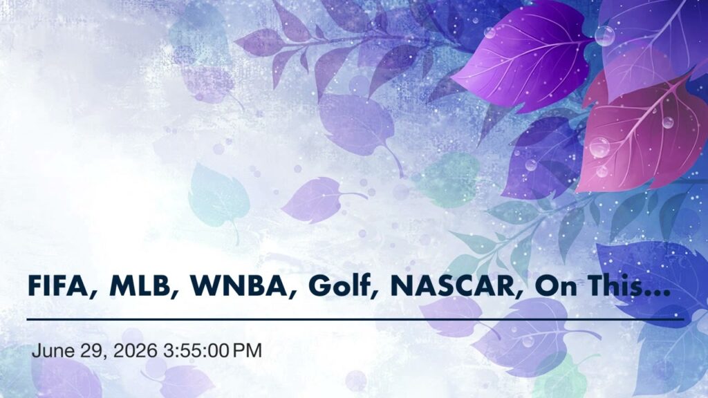 FIFA, MLB, WNBA, Golf, NASCAR, On This Day, News & Notes, Best Bet