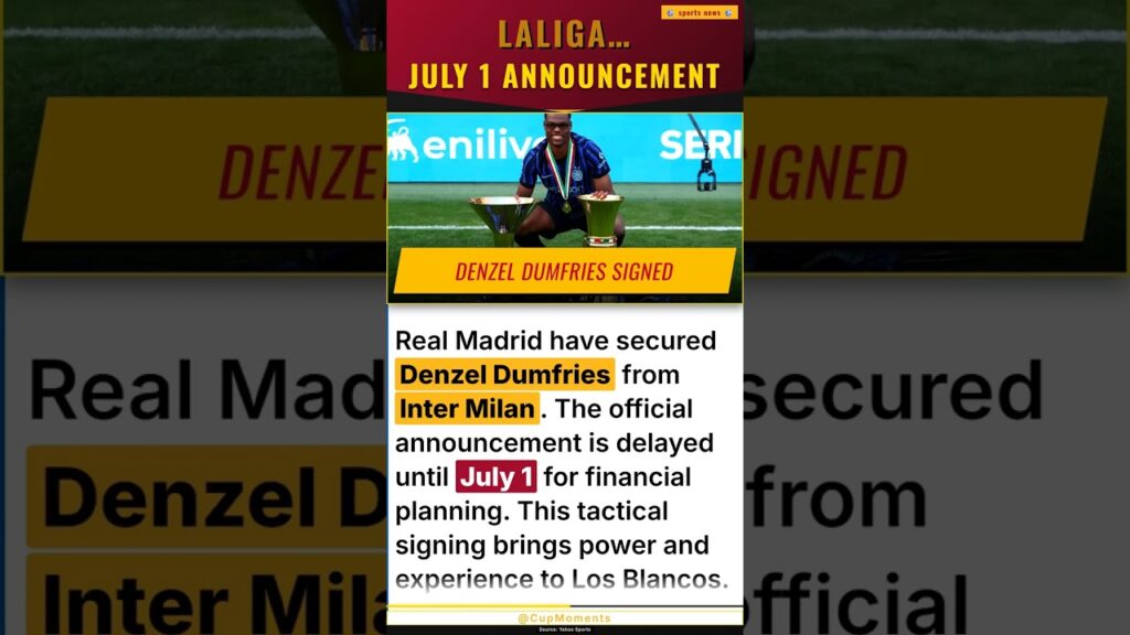 LaLiga Transfer News: Real Madrid Reach Agreement for Denzel Dumfries (July 1 Announcement)