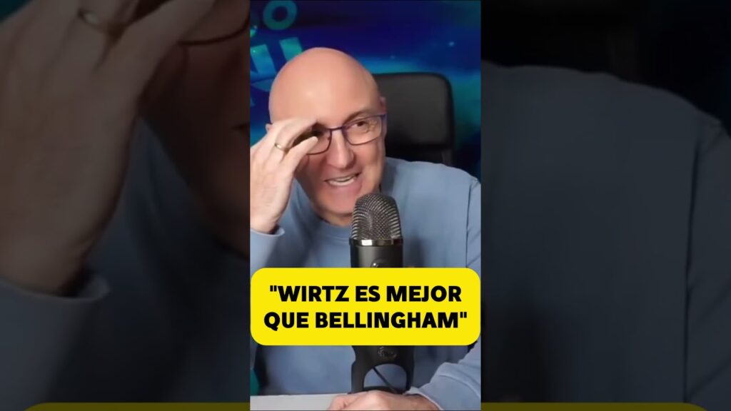 “Wirtz es mejor que Bellingham”. Don Julio Maldonado