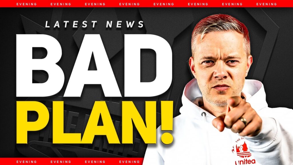 This WON’T Work! Man Utd Transfer News
