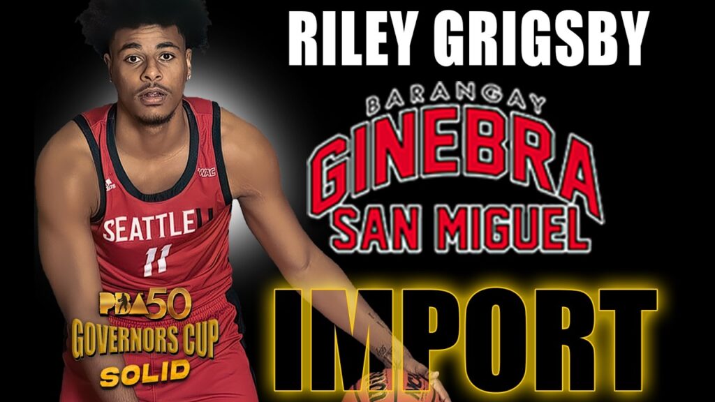 PBA 50 UPDATE RILEY GRIGSBY BARANGAY GINEBRA GOVERNORS CUP IMPORT