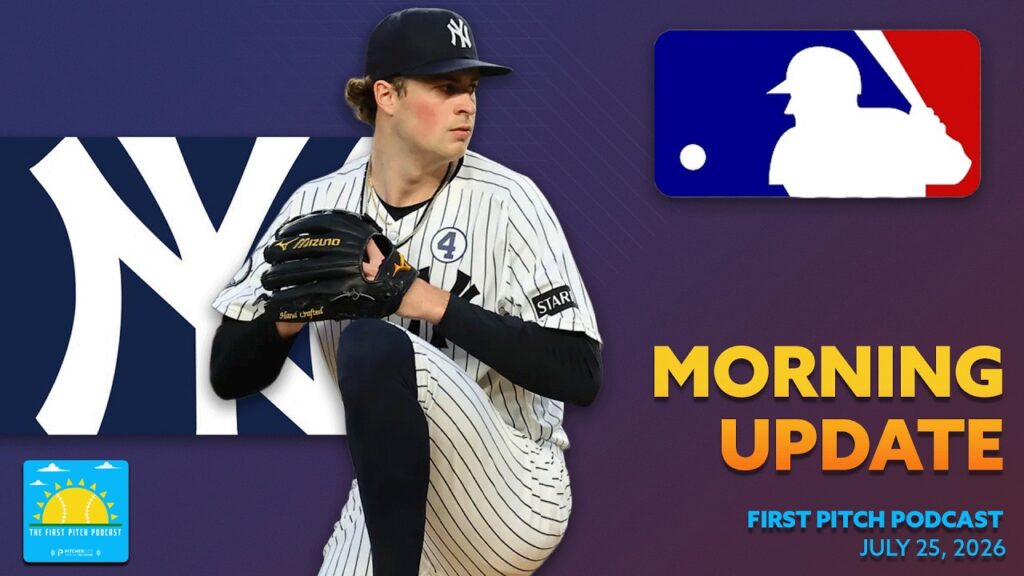 Cam Schlittler Strengthens Cy Young Case I Daily MLB News and Notes I First Pitch Podcast 7/25/26