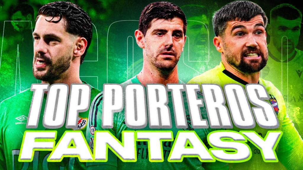 Los MEJORES PORTEROS para TU EQUIPO de LA LIGA FANTASY 26/27