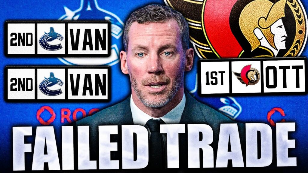 CANUCKS FAILED TRADE W/ THE OTTAWA SENATORS REVEALED: VANCOUVER ALMOST TRADED FOR 1ST ROUND PICK