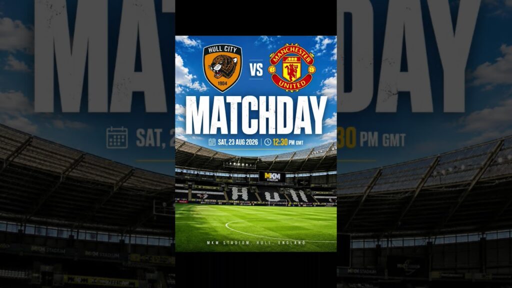 Man United vs Hull City | Match Preview | Premier League 2026/27 | Man United Match Preview