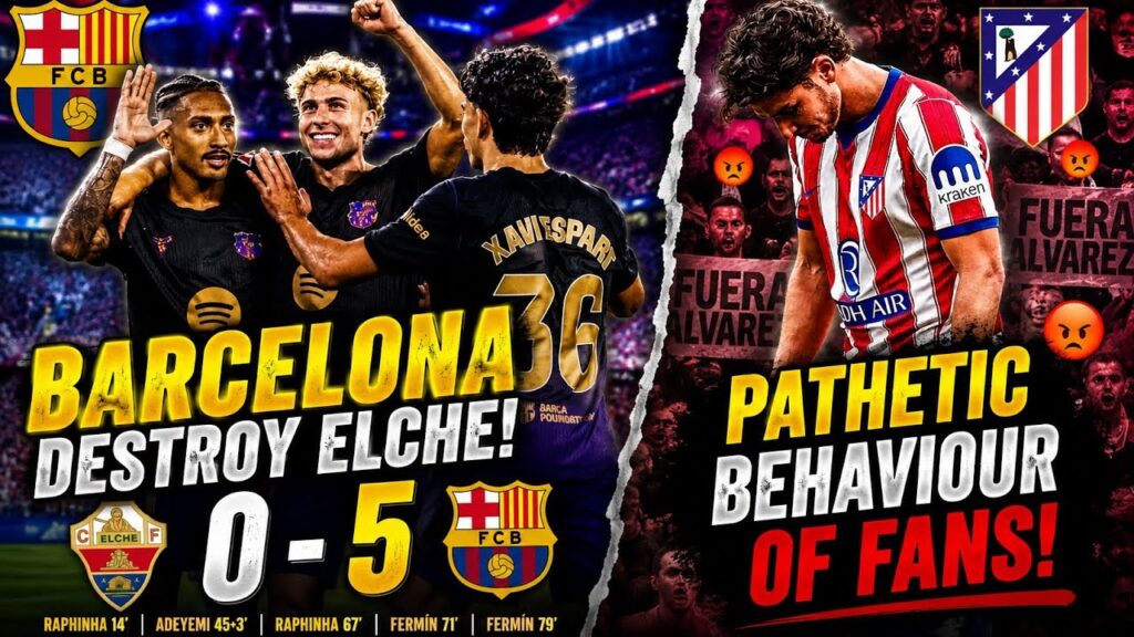 BARCELONA 5-0 ELCHE! PERFECT LA LIGA START | Atletico Fans SHOCKING Treatment of Julian Alvarez!