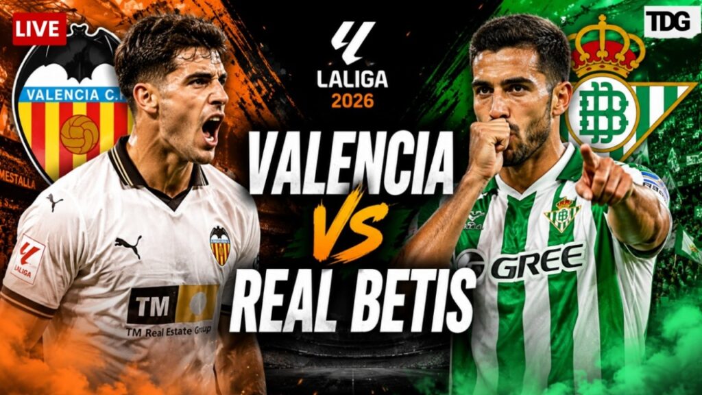 WATCH | Valencia vs Real Betis LIVE | La Liga 2026/27 | Match Live & Updates | LIVE