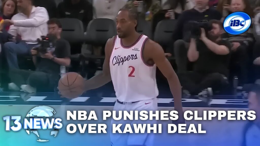 NBA punishes LA Clippers over Kawhi Leonard backdoor deal | 13 News