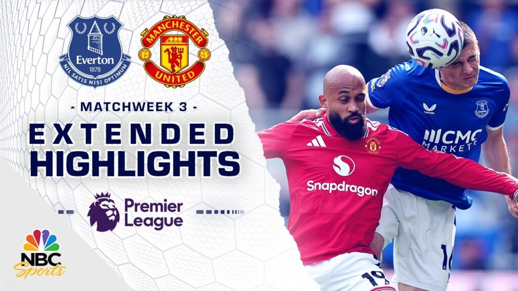 Everton v. Manchester United | PREMIER LEAGUE HIGHLIGHTS | 9/6/2026 | NBC Sports