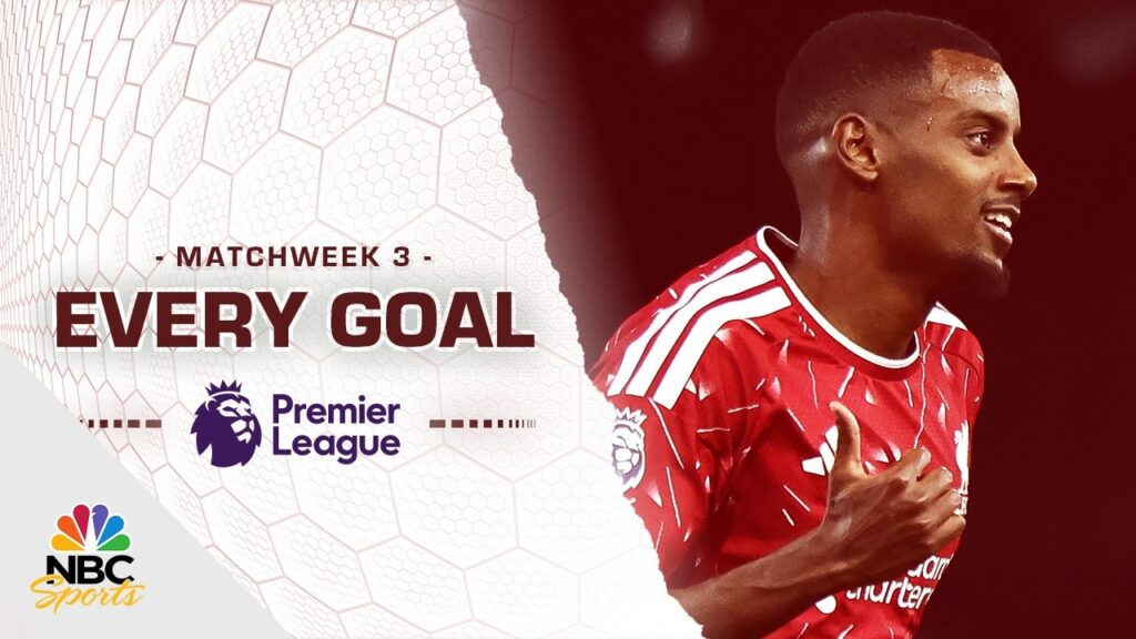 Every Premier League goal from Matchweek 3 (2026-27) | Premier League | NBC Sports